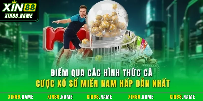 Xổ Số Miền Nam XIN88| Hình Thức Quay Cầu Online Hot 2026 3 Điểm qua các hình thức cá cược xổ số miền Nam hấp dẫn nhất
