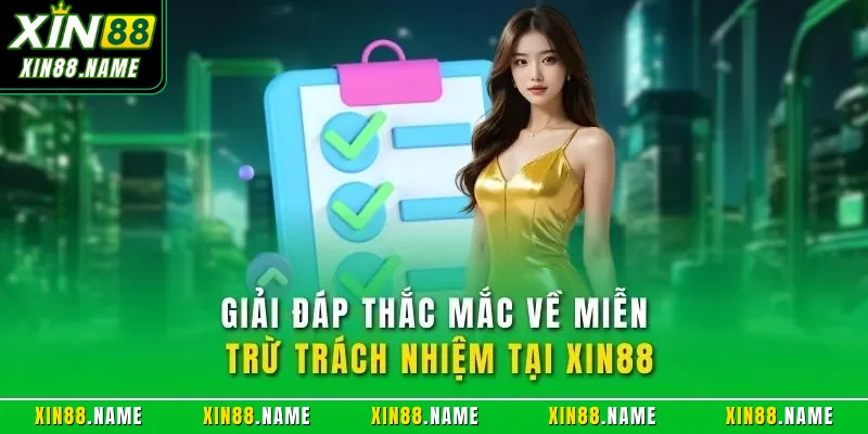 Miễn trách nhiệm Xin88 4 Giải đáp thắc mắc về miễn trừ trách nhiệm tại XIN88