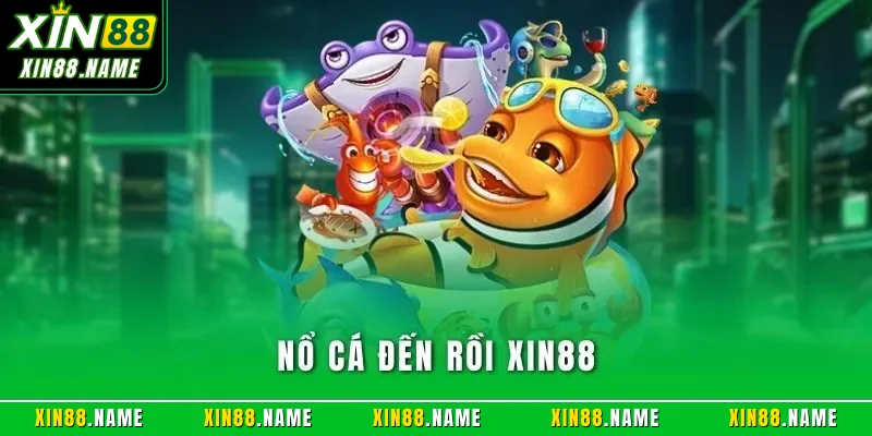 Nổ Cá Đến Rồi XIN88| Hướng Dẫn Săn Boss Và Kiếm Thưởng Khủng 1 Nổ cá đến rồi XIN88