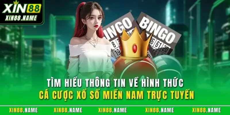 Xổ Số Miền Nam XIN88| Hình Thức Quay Cầu Online Hot 2026 2 Tìm hiểu thông tin về hình thức cá cược xổ số miền Nam trực tuyến