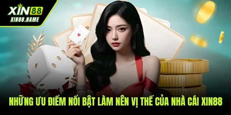 Xin88 50 Những ưu điểm vượt trội giúp XIN88 thu hút hàng triệu người chơi mỗi ngày
